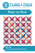 Load image into Gallery viewer, Raise the Roof Quilt Pattern - Dabble &amp; Stitch
