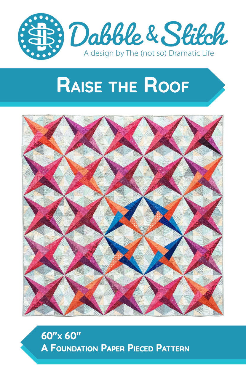 Raise the Roof Quilt Pattern - Dabble & Stitch